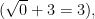 \[(\sqrt{0} + 3 = 3),\]