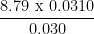 (8.79 text( x ) 0.0310)/0.030